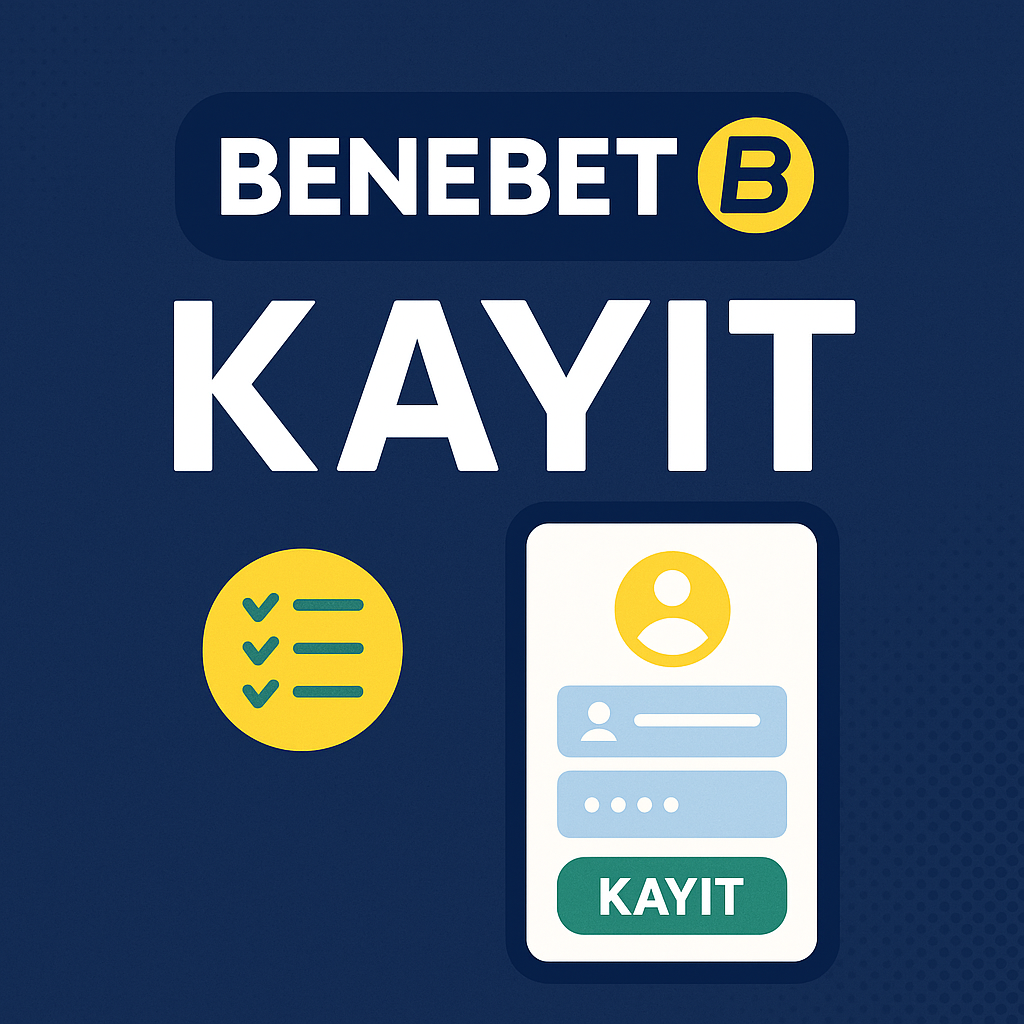 Benebet Kayıt Rehberi